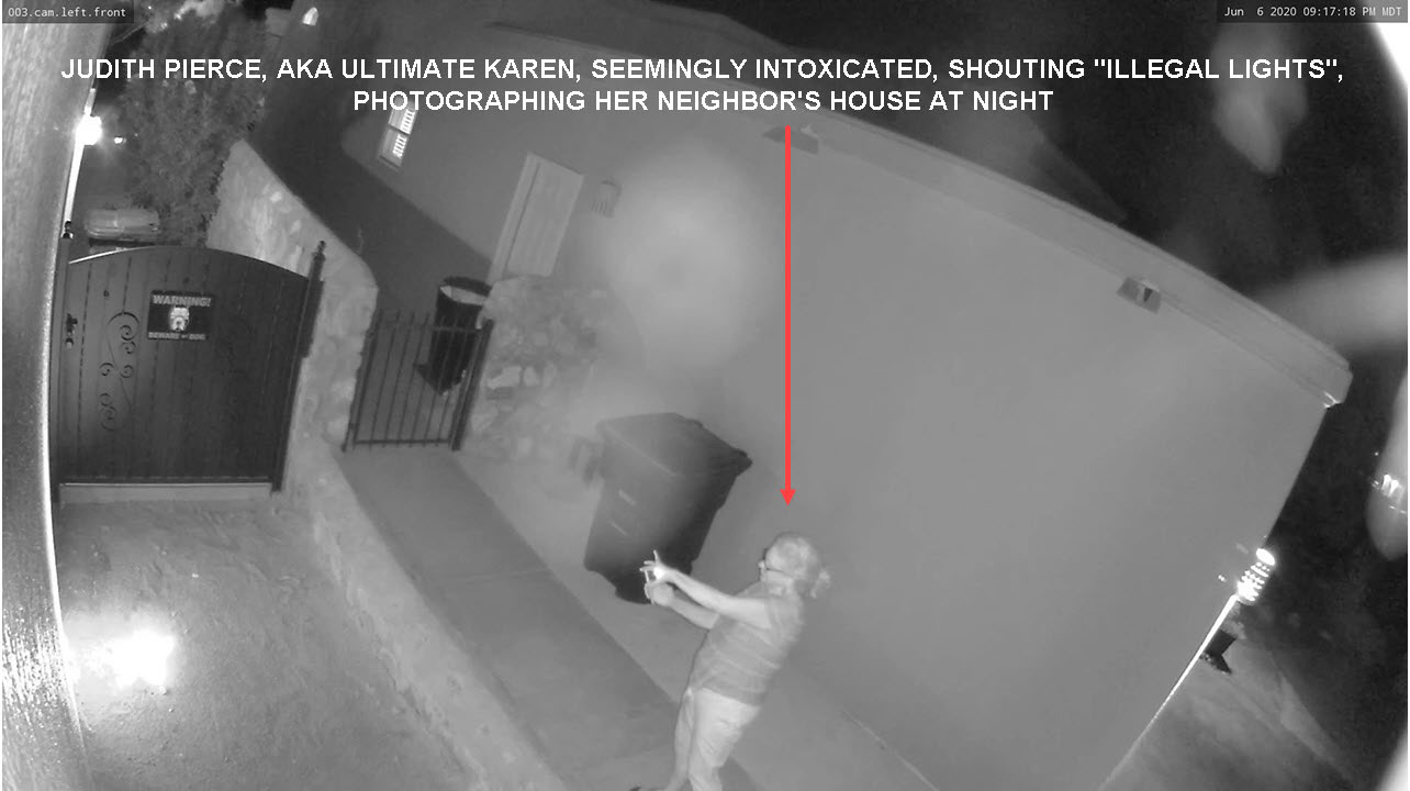 Judith Pierce, AKA the Ultimate Karen, seemingly intoxicated, photographing her neighbor's house at night while shouting illegal lighting, June 6, 2020.